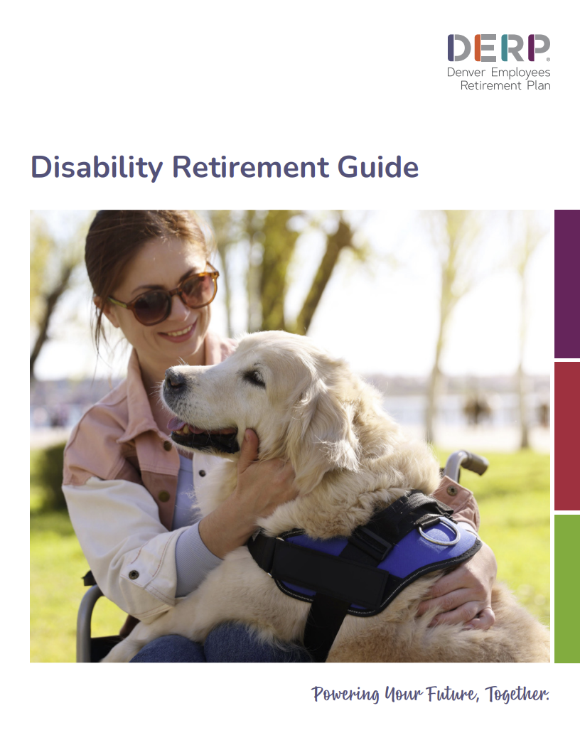 Cover of the DERP Disability Retirement Guide. There is a girl in a wheelchair with a service dog. There is a Denver Employees Retirement Plan logo in the top right corner, and the tagline "Powering Your Future, Together" in the bottom right corner.